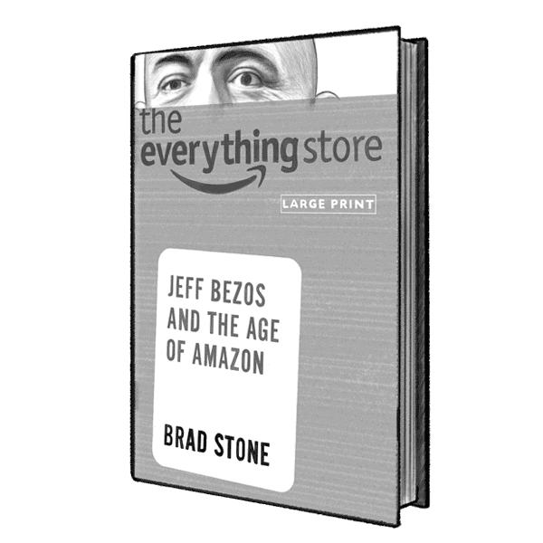 The Everything Store: Jeff Bezos and the Age of Amazon by Brad Stone