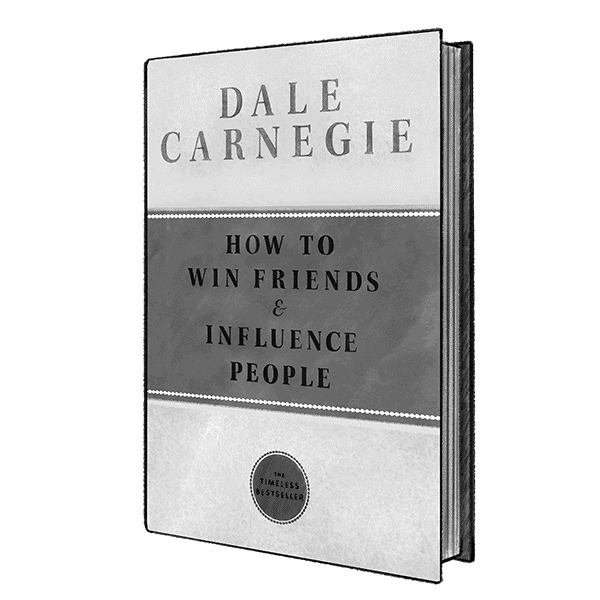 How to Win Friends and Influence People by Dale Carnegie