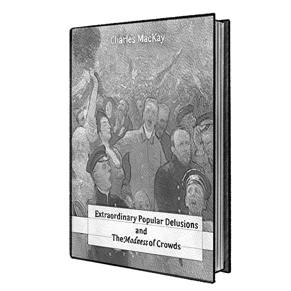 bfb-extraordinary-popular-delusions-and-the-madness-of-crowds Extraordinary Popular Delusions and The Madness of Crowds