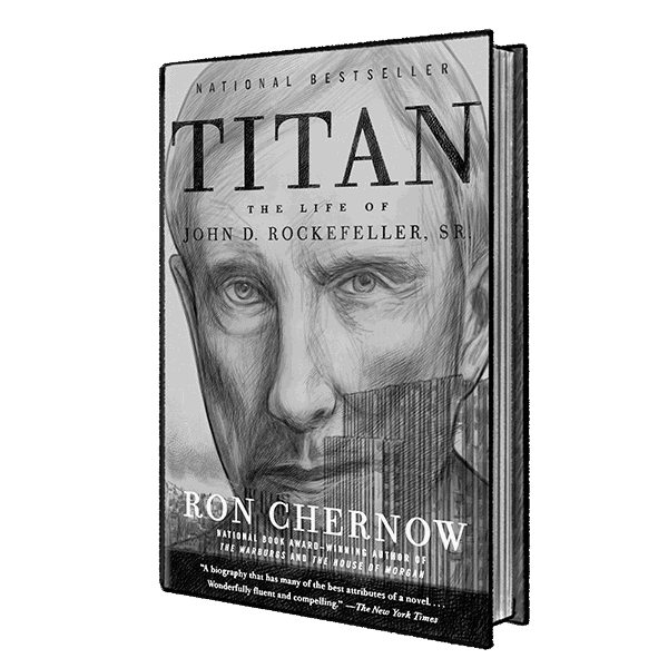 bfb-titan-the-life-of-john-d-rockefeller-sr Titan The Life of John D Rockefeller