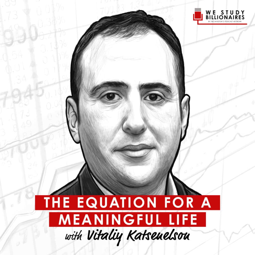 the-equation-for-a-meaningful-life-w-vitaliy-katsenelson