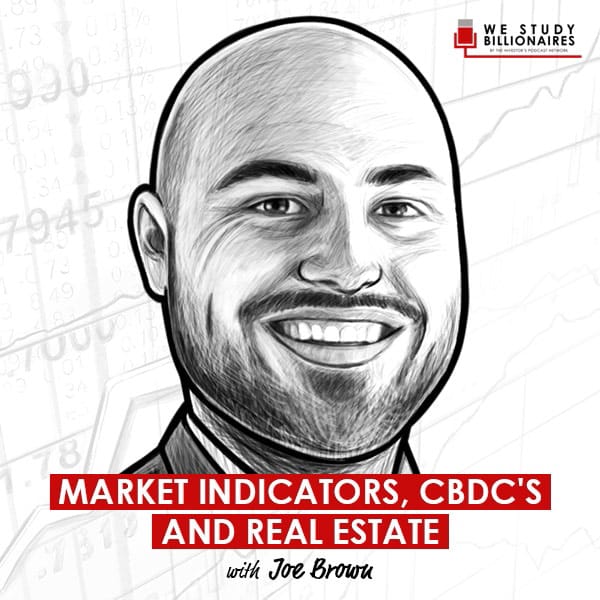 market-indicators-cbdcs-and-real-estate-joe-brown