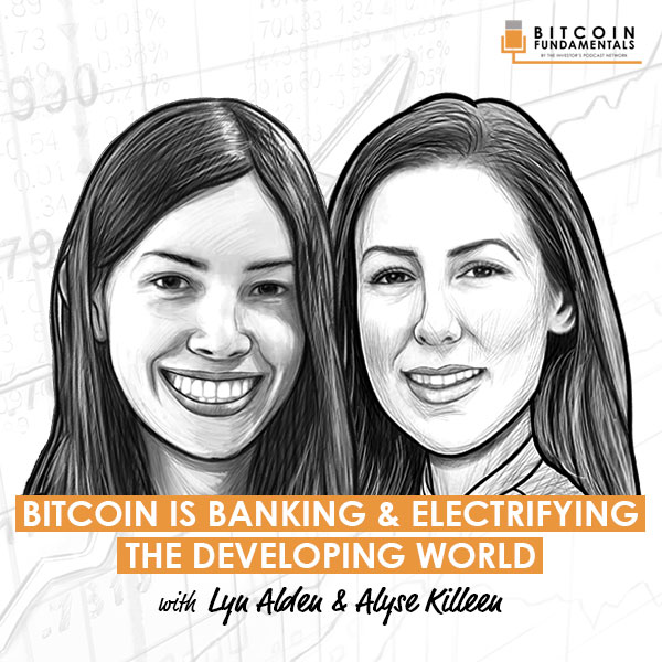 bitcoin-is-banking-and-electrifying-the-developing-world-lyn-alden-and-alyse-killeen