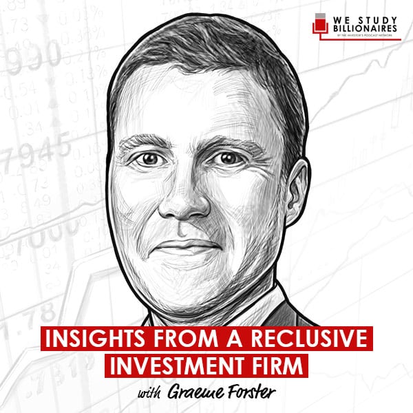 insights-from-a-reclusive-investment-firm-graeme-forster-