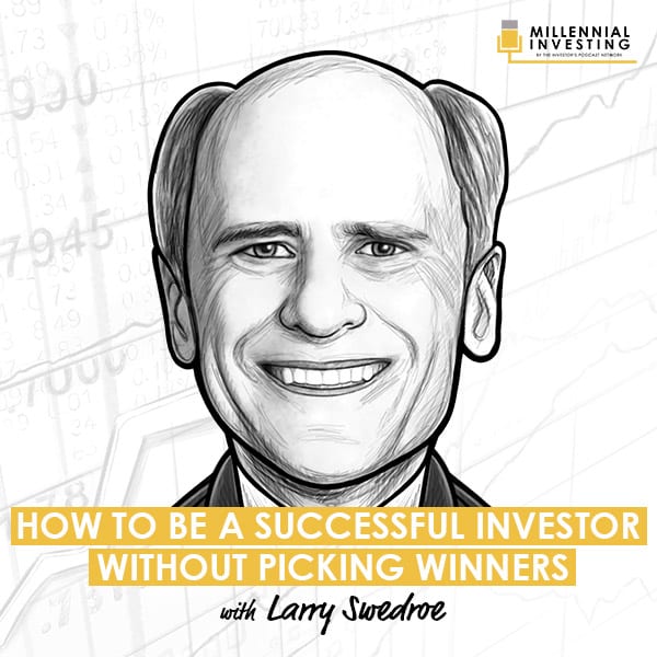 how-to-be-a-successful-investor-without-picking-winners-larry-swedroe