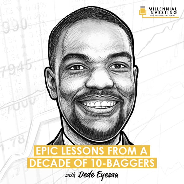 epic-lessons-from-a-decade-of-10-baggers-dede-eyesan