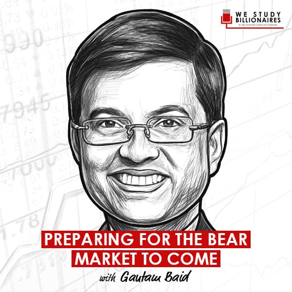 preparing-for-the-bear-market-to-come-gautam-baid