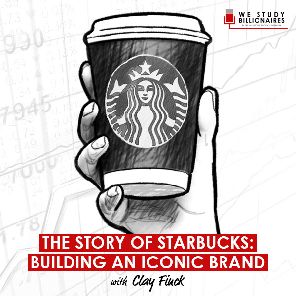the-story-of-starbucks-building-an-iconic-brand-clay-finck