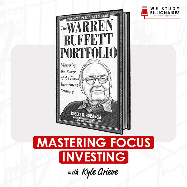 mastering-focus-investing-lessons-from-the-legends-kyle-grieve